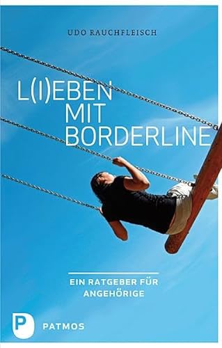 L(i)eben mit Borderline - Ein Ratgeber für Angehörige von Patmos-Verlag